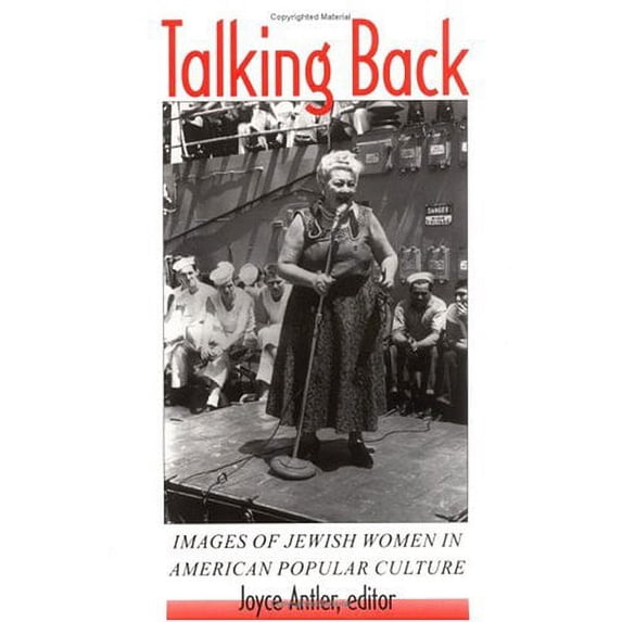 Pre-Owned Talking Back: Images of Jewish Women in American Popular Culture (Brandeis Series in American Jewish History, Culture & Life) Paperback