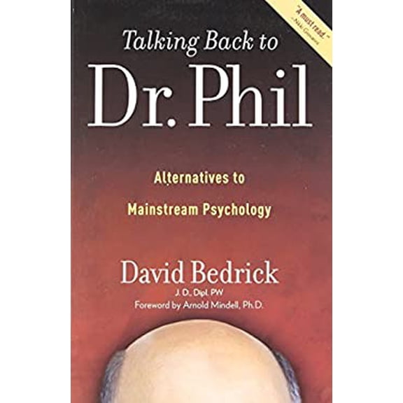 Pre-Owned Talking Back to Dr. Phil : Alternatives to Mainstream Psychology (Paperback)