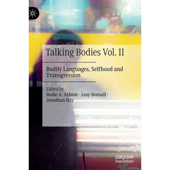 Talking Bodies Vol. II: Bodily Languages, Selfhood and Transgression, (Hardcover)