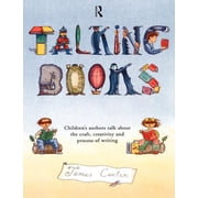 Talking Books Children's Authors Talk About the Craft, Creativity and Process of Writing, Paperback
