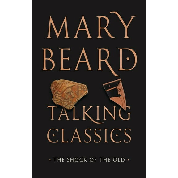 Talking Classics: The Shock of the Old, (Hardcover)