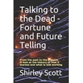 thumbnail image 1 of Talking to the Dead - Fortune and Future Telling: From the past to the present. A look at the history of how it started , (Paperback), 1 of 1