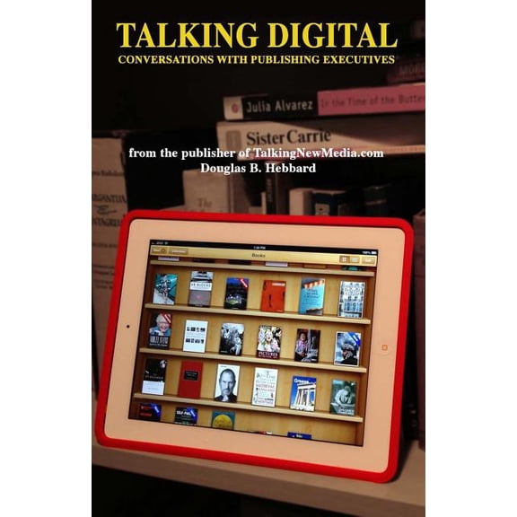 Talking Digital: Conversations with Publishing Executives