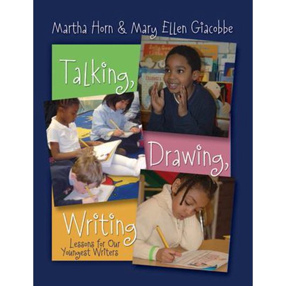 Pre-Owned Talking, Drawing, Writing: Lessons for Our Youngest Writers (Paperback) by Martha Horn, Mary Giacobbe