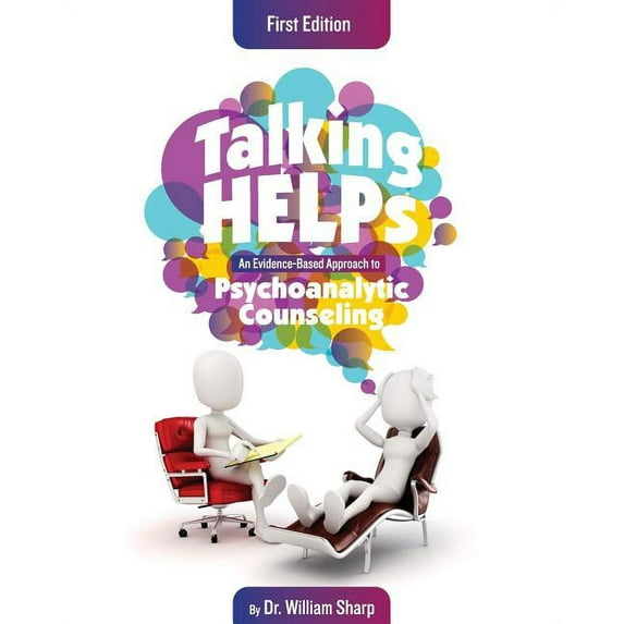 Talking Helps: An Evidence-Based Approach to Psychoanalytic Counseling, (Paperback)