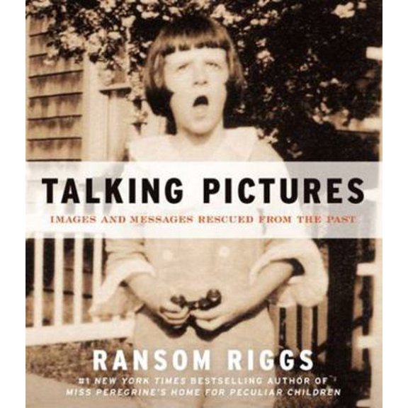 Pre-Owned Talking Pictures: Images and Messages Rescued from the Past (Paperback) 0062099493 9780062099495