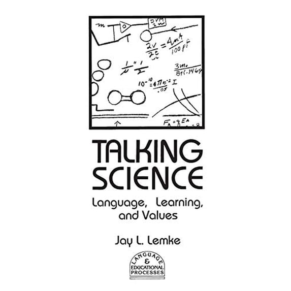 Pre-Owned Talking Science: Language, Learning, and Values (Paperback) 0893915661 9780893915667