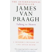 Talking To Heaven A mediums message of life after death Paperback by James van Praagh