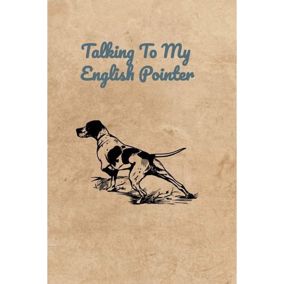 Talking To My English Pointer (Paperback)