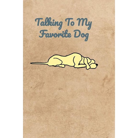 Talking To My Favorite Dog Paperback 1072320223 9781072320227 Peter Charles Bennett