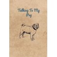 thumbnail image 1 of Talking To My Pug (Paperback), 1 of 1