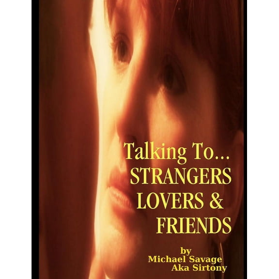 Talking To...Strangers Lovers & Friends (Paperback)