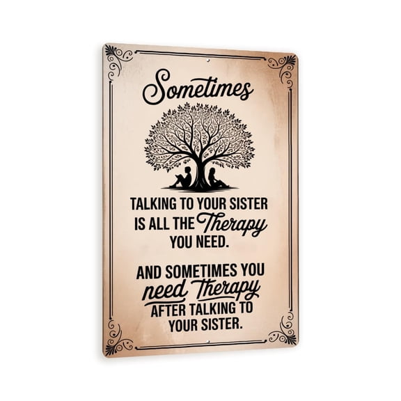 Talking To Your Sister Sign - Funny Vintage Metal Wall Decor For Sisters, Rustic Therapy Quote Plaque, Retro Humor Sign For Home Or Gift 8x12