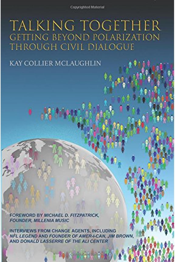 Pre-Owned Talking Together: Getting Beyond Polarization Through Civil Dialogue: Getting Beyond Polarization Through Civil Dialogue (Paperback) 0999442414 9780999442418