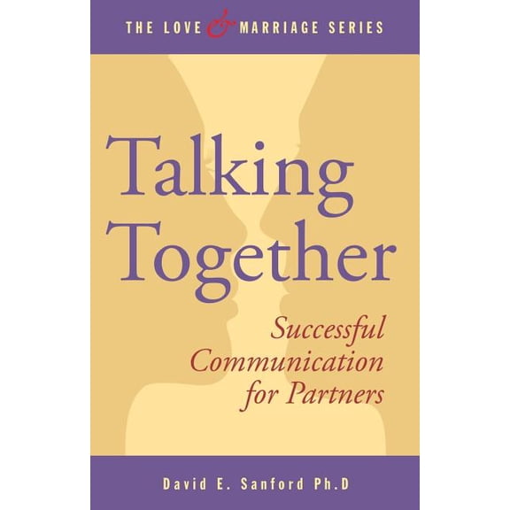 The Love and Marriage: Talking Together: Successful Communication for Partners (Paperback)