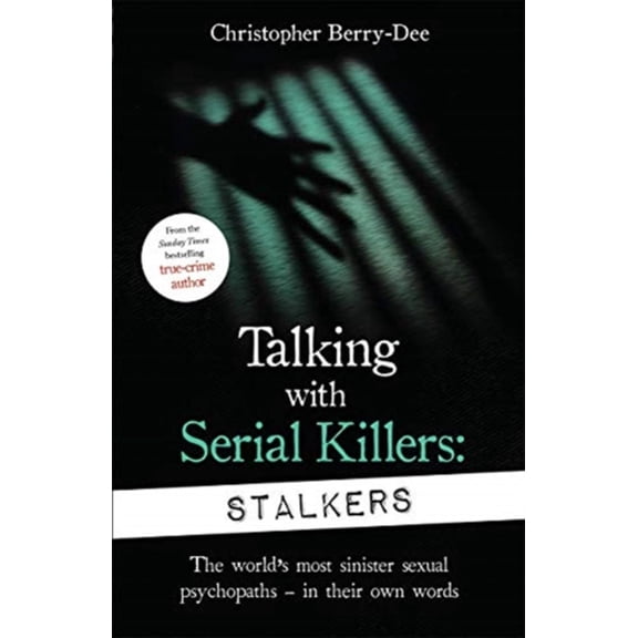 Talking With Serial Killers: Stalkers