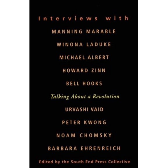 Pre-Owned Talking about a Revolution: Interviews with Michael Albert, Noam Chomsky, Barbara (Paperback 9780896085879) by Howard Zinn, Bell Hooks, Noam Chomsky