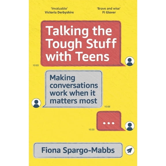 Talking the Tough Stuff with Teens: Making Conversations Work When It Matters Most, (Paperback)