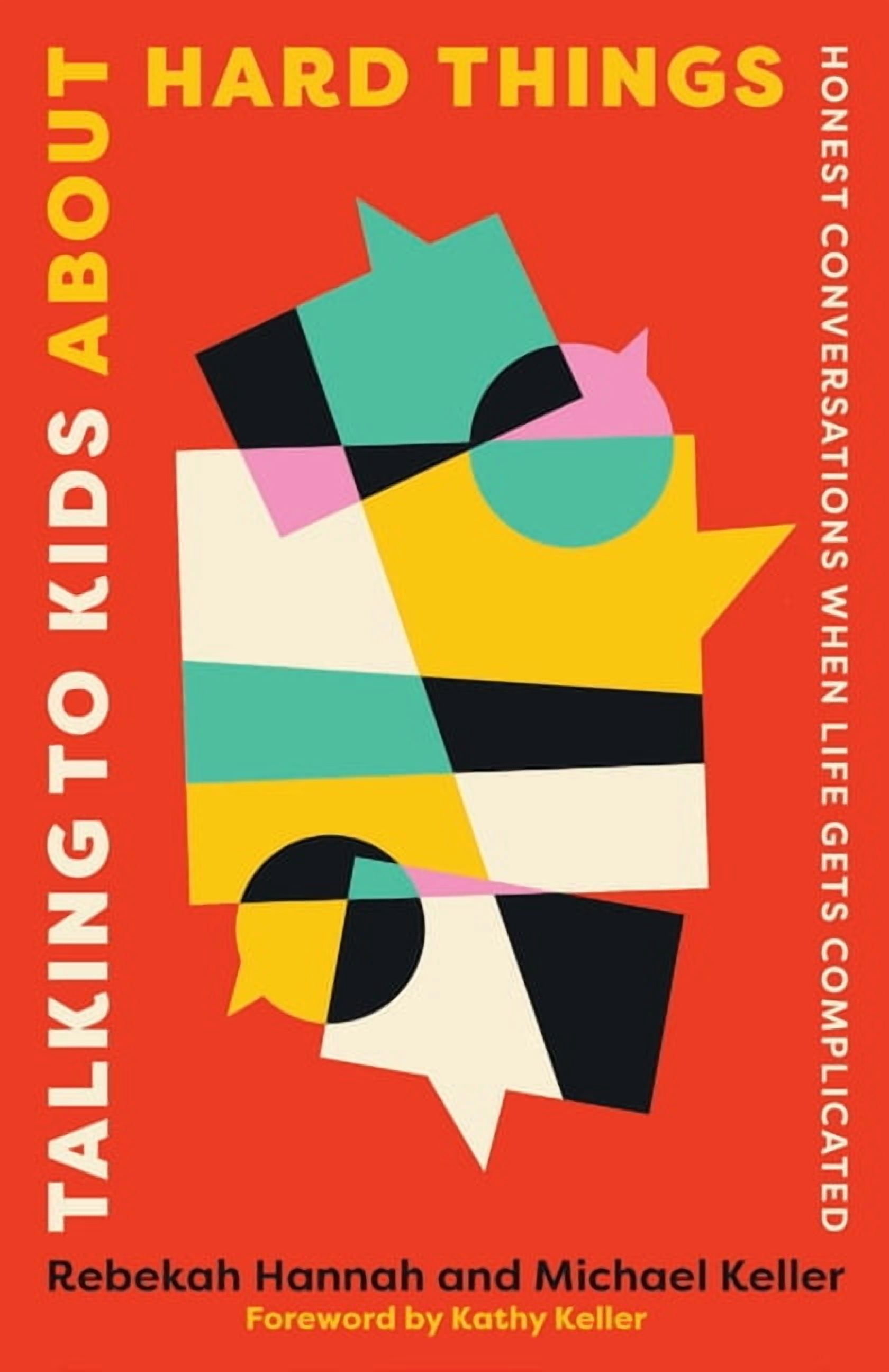 Talking to Kids about Hard Things: Honest Conversations When Life Gets Complicated, (Paperback)
