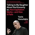 thumbnail image 1 of Pre-Owned Talking to My Daughter About the Economy: or, How Capitalism Works--and How It Fails, 1 of 1
