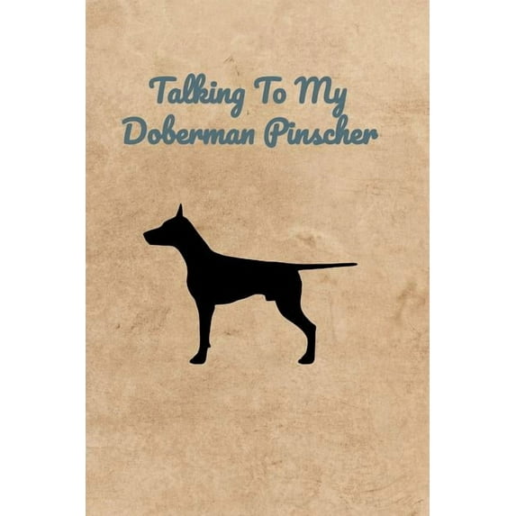 Talking To My Doberman Pinscher (Paperback)