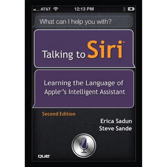 Pre-Owned Talking to Siri: Learning the Language of Apple's Intelligent Assistant (Paperback) 0789750694 9780789750693