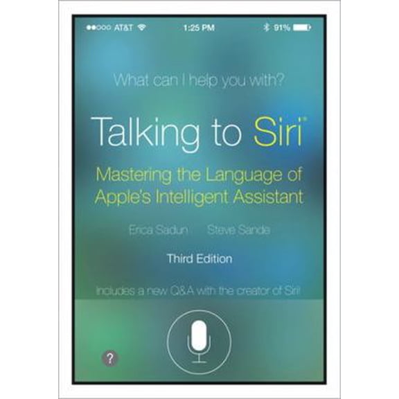 Pre-Owned Talking to Siri: Mastering the Language of Apple's Intelligent Assistant (Paperback) 0789752980 9780789752987