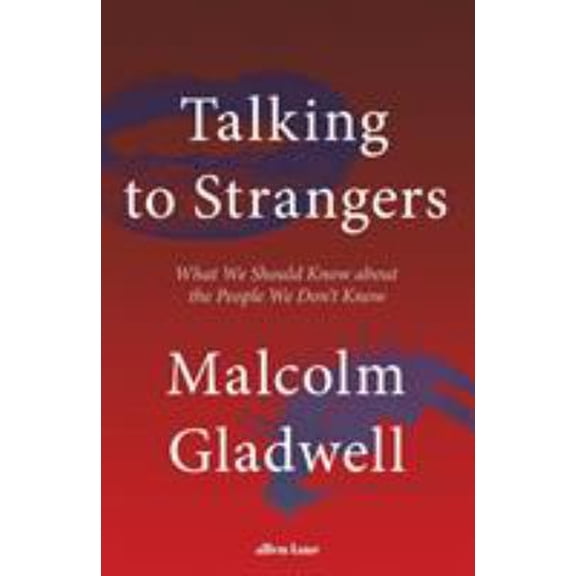 Pre-Owned Talking to Strangers: What We Should Know about the People We Don’t Know (Hardcover) 0241351561