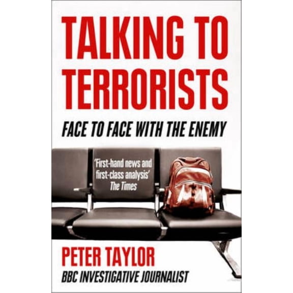 Talking to Terrorists: Face to Face with the Enemy, (Paperback)