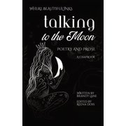Talking to the Moon Poetry and Prose, Paperback