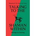 thumbnail image 1 of Talking to the Shaman Within: Musings on Hunting, (Paperback), 1 of 1