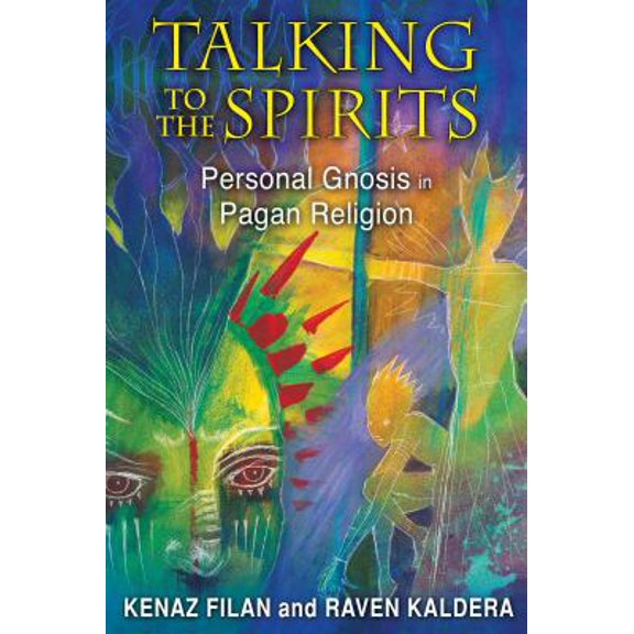Pre-Owned Talking to the Spirits: Personal Gnosis in Pagan Religion (Paperback) 1620550830 9781620550830