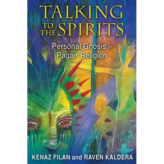 Talking to the Spirits : Personal Gnosis in Pagan Religion (Paperback)