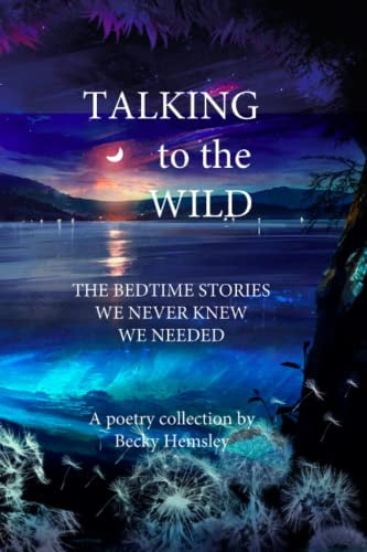 Pre-Owned Talking to the Wild: The bedtime stories we never knew we needed (Paperback) 1739824504 9781739824501