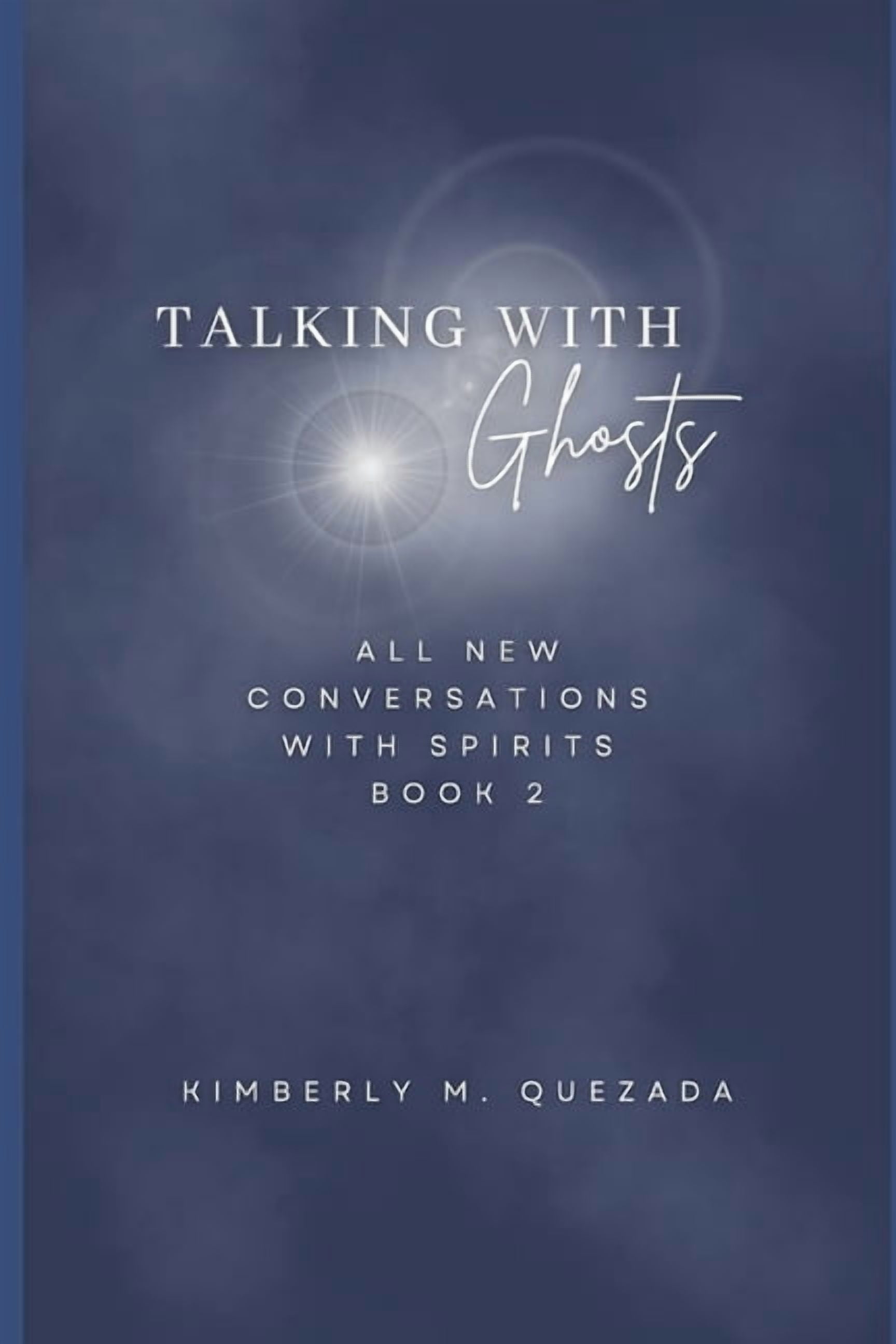 Talking with Ghosts, All New Conversatio Talking with Ghosts: All New Conversations with Spirits Book 2, (Paperback)