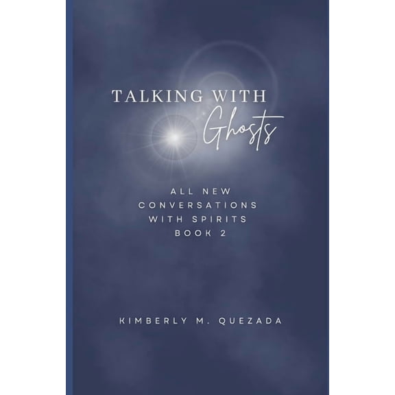 Talking with Ghosts, All New Conversatio Talking with Ghosts: All New Conversations with Spirits Book 2, (Paperback)