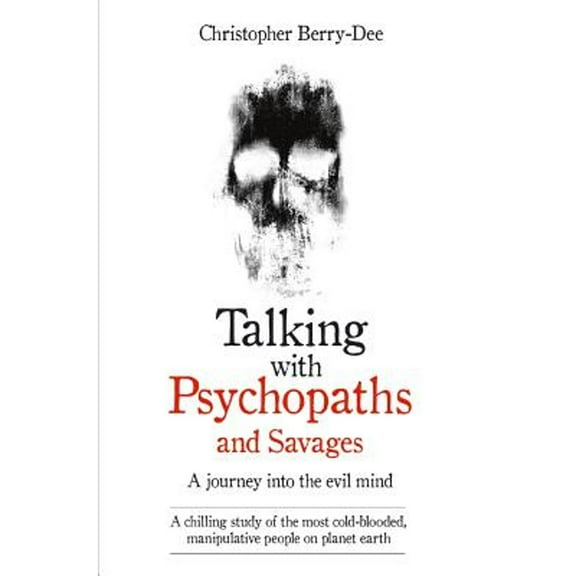 Pre-Owned Talking with Psychopaths and Savages: A Journey Into the Evil Mind (Paperback) 1786061228 9781786061225