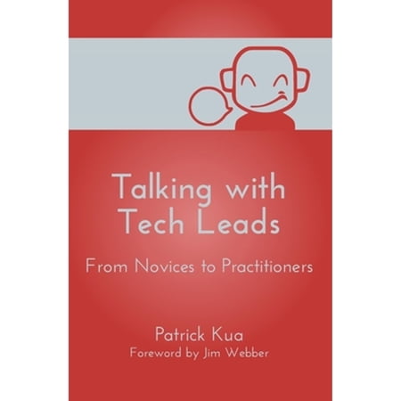 Pre-Owned Talking with Tech Leads: From Novices to Practitioners (Paperback) 150581748X 9781505817485