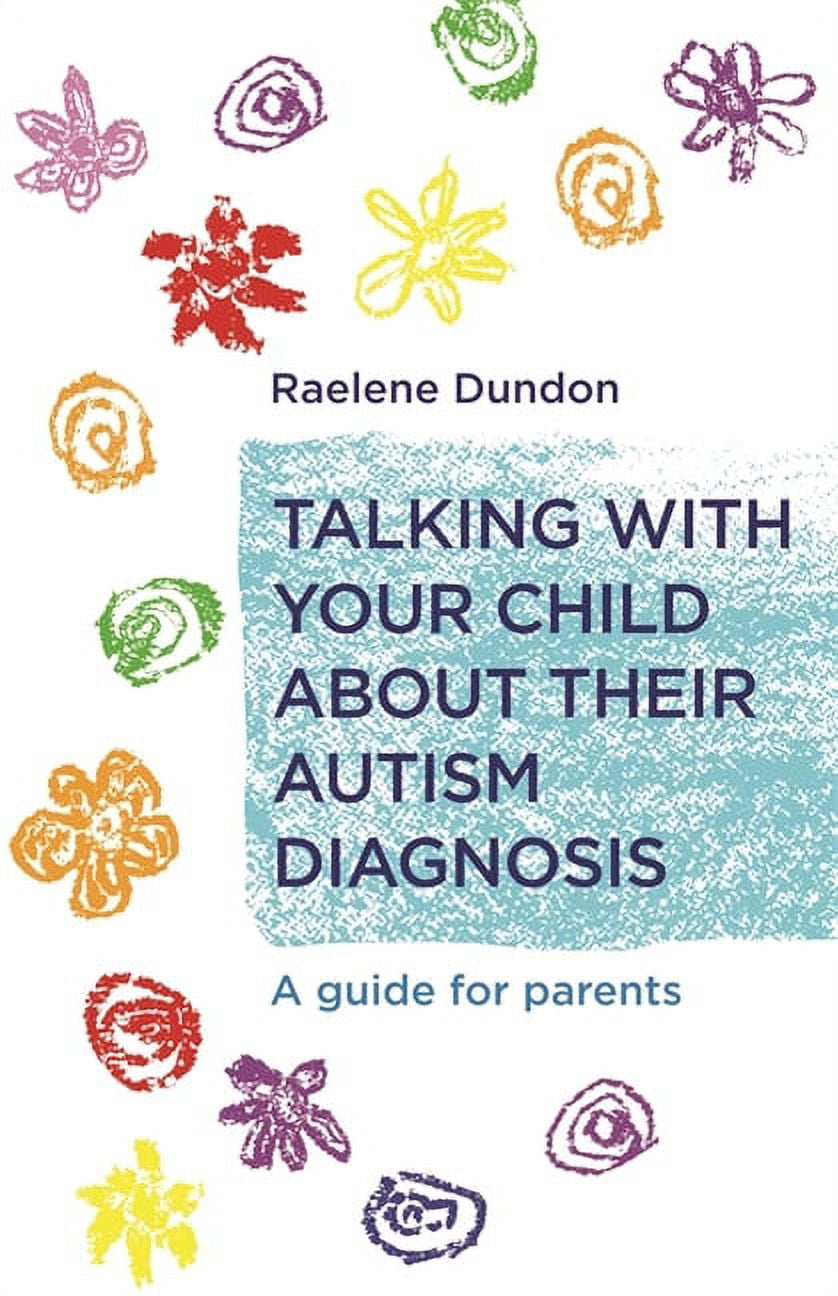 Talking with Your Child about Their Autism Diagnosis: A Guide for ...