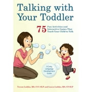 TERESA LAIKKO; LAURA LAIKKO Talking with Your Toddler : 75 Fun Activities and Interactive Games that Teach Your Child to Talk (Paperback)