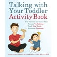 thumbnail image 1 of Talking with Your Toddler Activity Book: Fun Exercises and Games That Promote Verbalizing, Teach New Words, and Encourag, (Paperback), 1 of 1