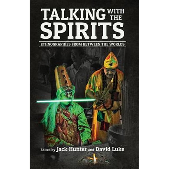 Pre-Owned Talking with the Spirits: Ethnographies from Between the Worlds, (Paperback)