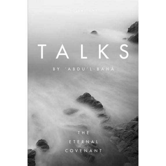 Talks by 'Abdu'l-Baha: Talks by 'Abdu'l-Baha : The Eternal Covenant (Hardcover)