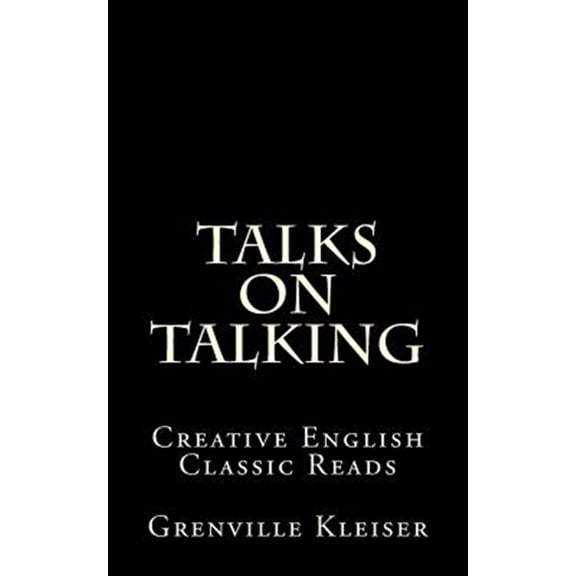Talks on Talking : Creative English Classic Reads