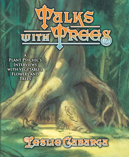 Pre-Owned Talks with Trees: A Plant Psychic's Interviews with Vegetables, Flowers and Trees Paperback