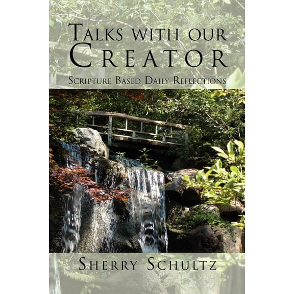 Talks with our Creator: Scripture Based Daily Reflections, (Paperback)