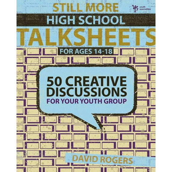 Talksheets Still More High School Talksheets: 50 Creative Discussions for Your Youth Group, (Paperback)