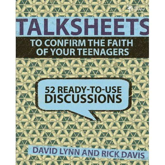 Talksheets Talksheets to Confirm the Faith of Your Teenagers: 52 Ready-To-Use Discussions, (Paperback)