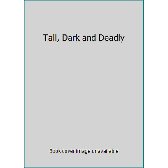 Pre-Owned Tall, Dark and Deadly (Hardcover) 0739403699 9780739403693