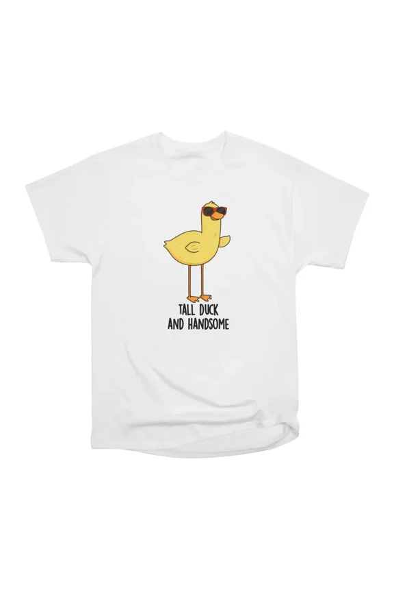 Tall Duck And Handsome Funny Animal Pun T-Shirt Tee Gift For Him Merch For Her Apparel For